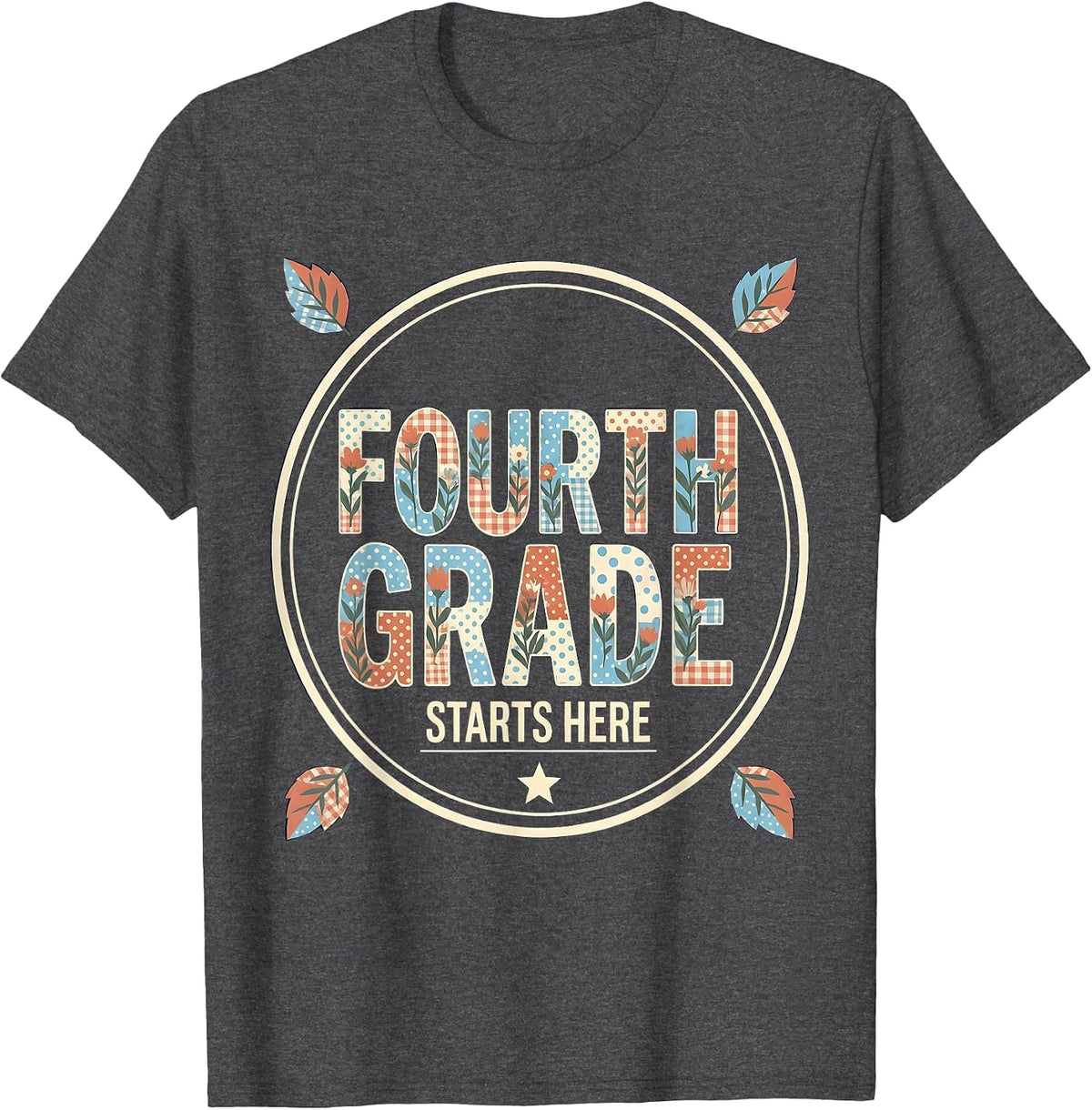 Fourth Grade Starts Here Bold Floral Back To School Teacher T-Shirt - Dark Heather Grey