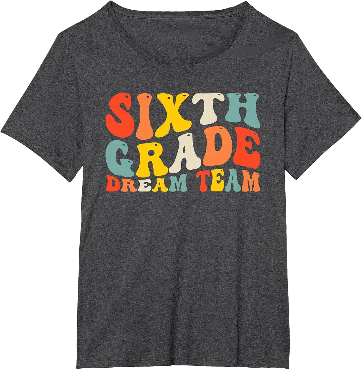 Back to School 6th Grade Dream Team Teacher Kids Sixth Grade T-Shirt - Dark Heather Grey