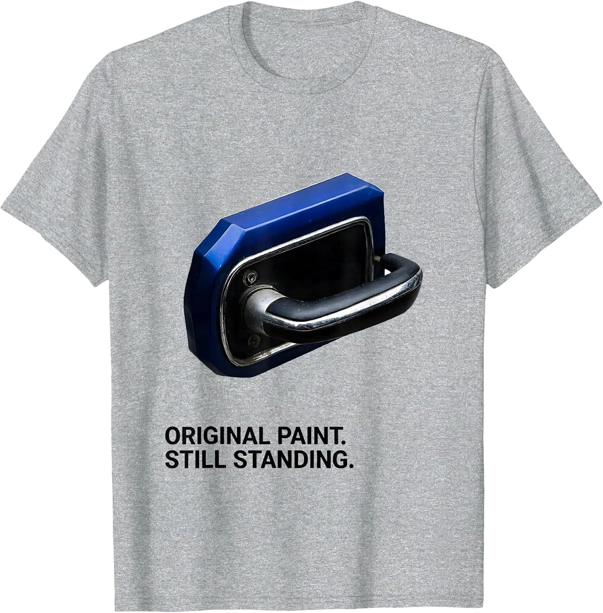 Men's Original Paint Still Standing Classic Car Guy Deadpan Humor T-Shirt - Heather Grey