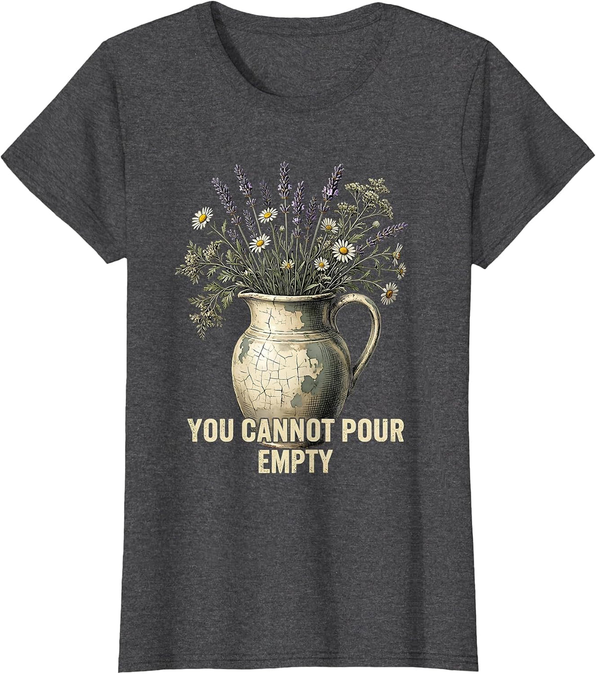 Women's You Cannot Pour From Empty Teacher Self Care Design T-Shirt - Dark Heather Grey