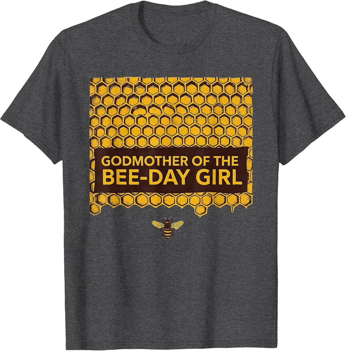 Godmother Of The Bee-Day Girl Family Matching Birthday Party T-Shirt - Dark Heather Grey