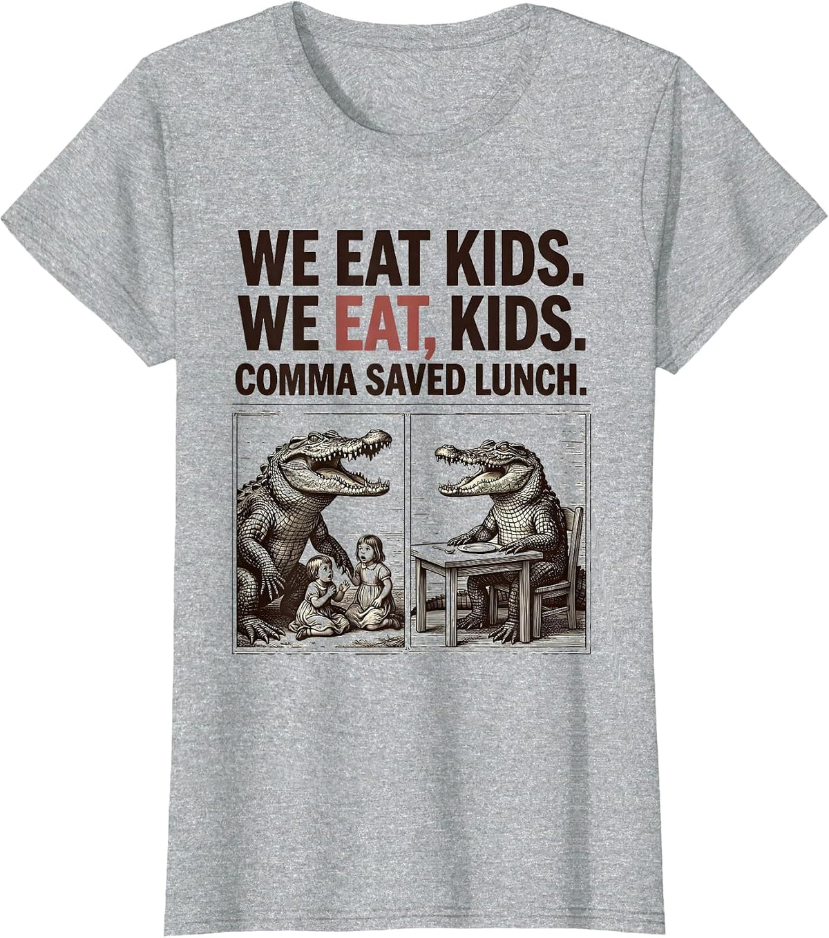 We eat kids. We eat, kids. Comma saved lunch. Funny Grammar T-Shirt - Heather Grey