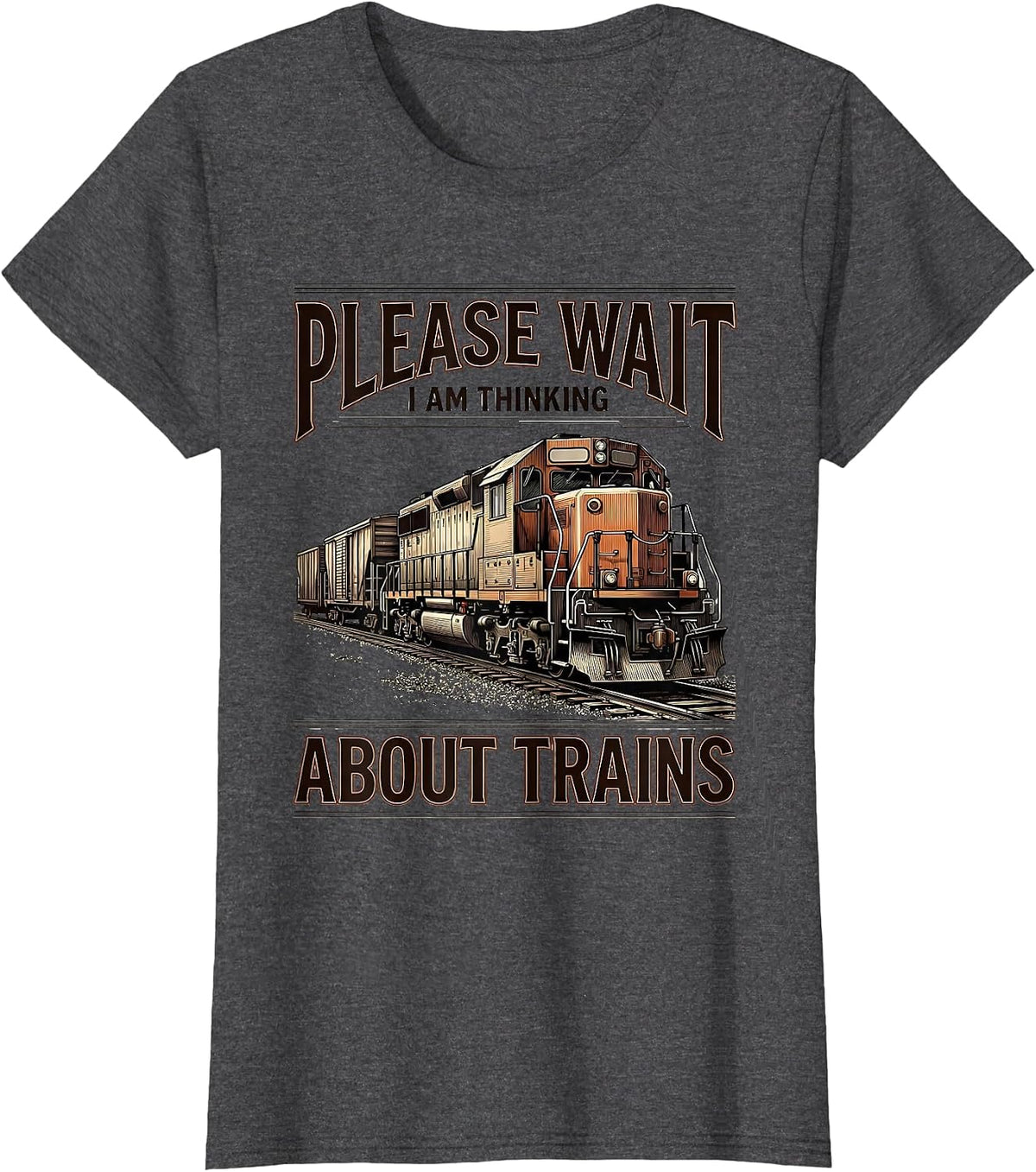 Women's Please Wait I Am Thinking About Trains Funny T-Shirt - Dark Heather Grey