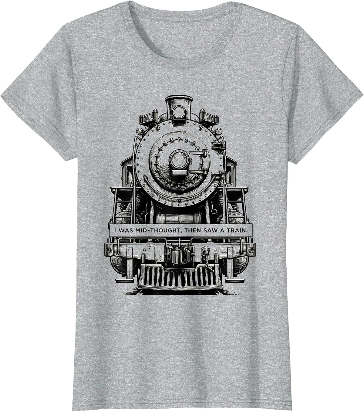 Women's I Was Mid-Thought, Then Saw A Train Funny Train Enthusiast T-Shirt - Heather Grey