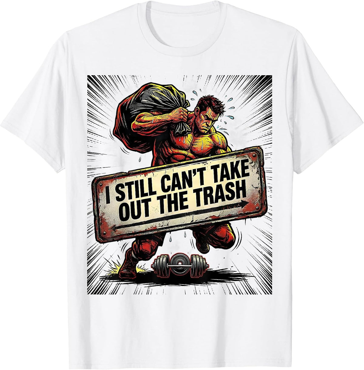 Men's I Still Can't Take Out The Trash Funny Gym Workout T-Shirt - White