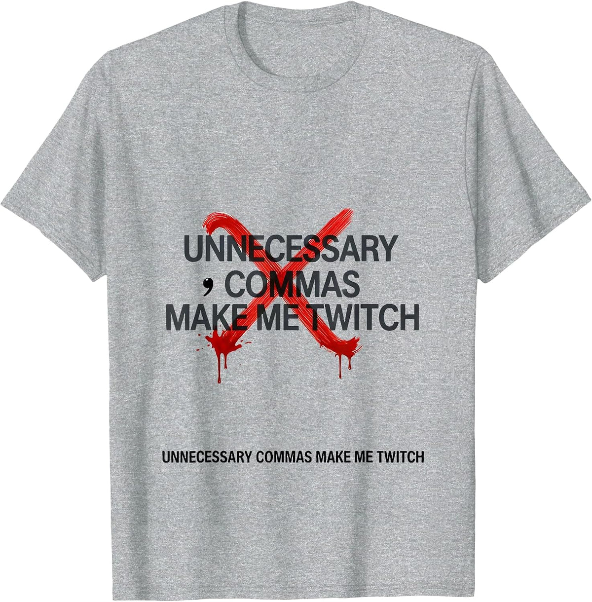 Men's Unnecessary Commas Make Me Twitch Funny Grammar Teacher T-Shirt - Heather Grey