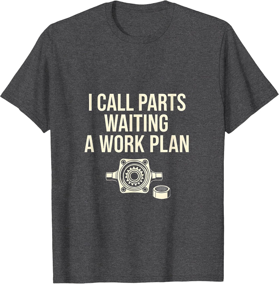 Men's I Call Parts Waiting A Work Plan Funny Car Guy Mechanic Gift T-Shirt - Dark Heather Grey