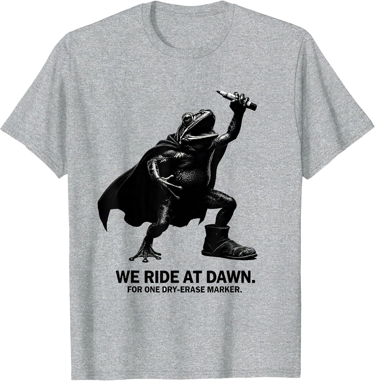 Men's We Ride At Dawn For One Dry-Erase Marker Teacher T-Shirt - Heather Grey
