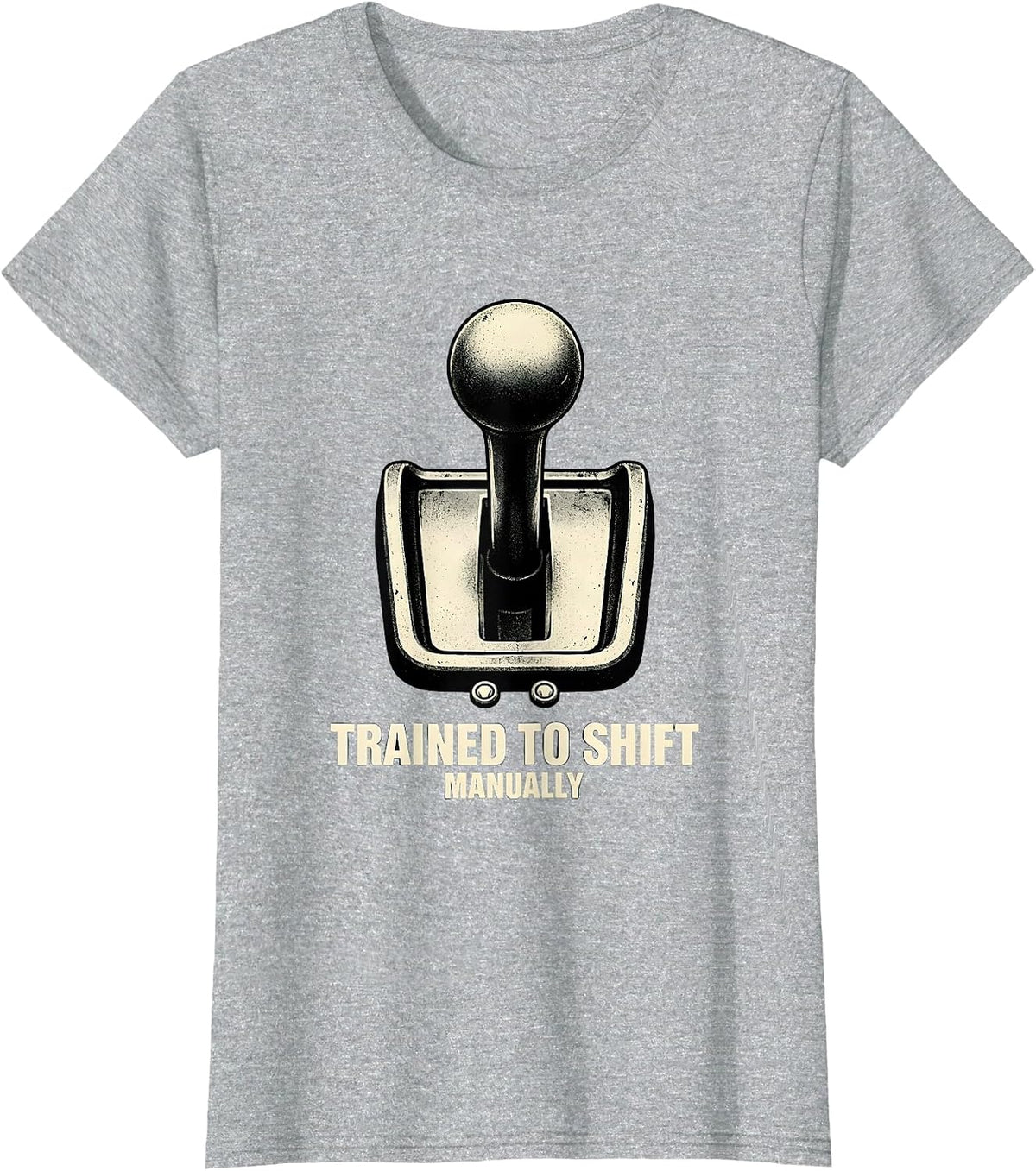 Trained To Shift Manually Classic Car Guy Stick Shift Humor T-Shirt - Heather Grey