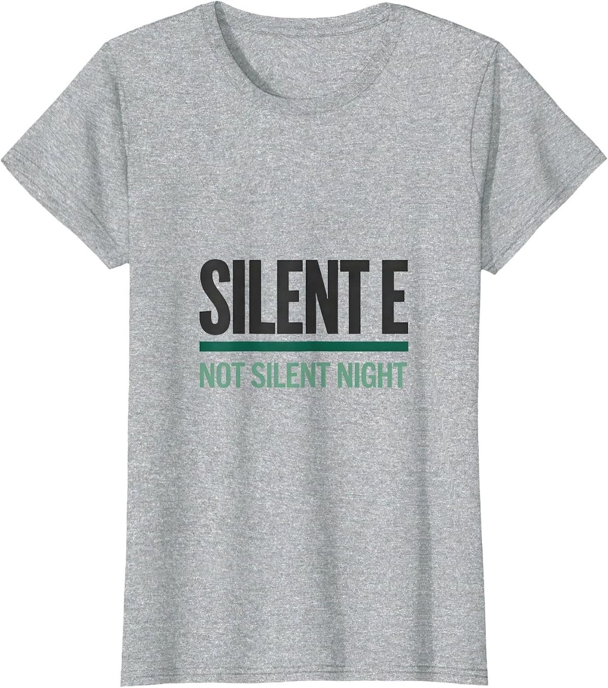 Women's Silent E, Not Silent Night Funny Teacher Grammar Gift T-Shirt - Heather Grey