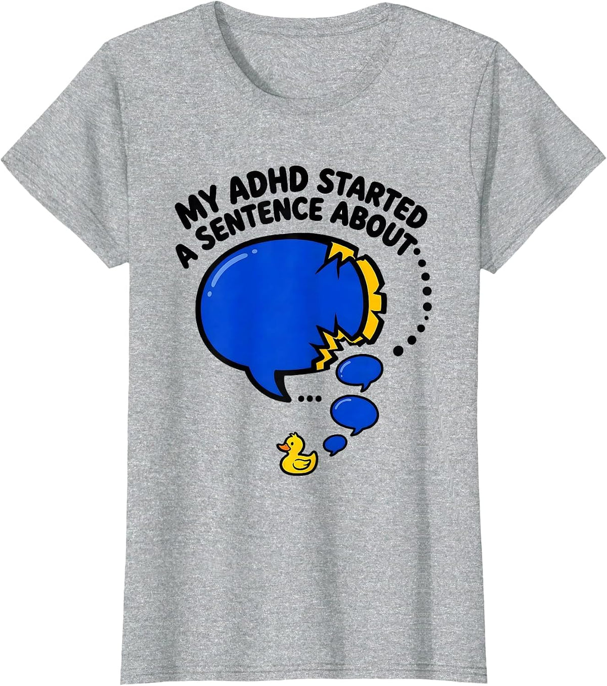 Women's My ADHD Started A Sentence About Funny Neurodiversity T-Shirt - Heather Grey
