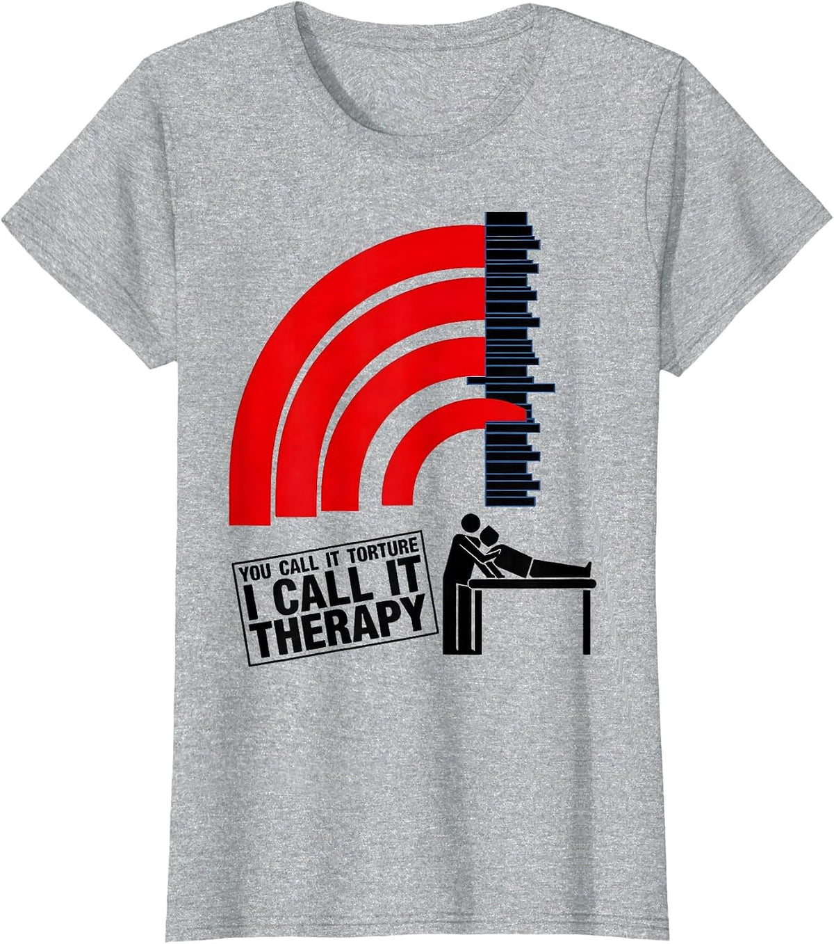 Women's You Call It Torture I Call It Therapy Funny Physical T-Shirt - Heather Grey