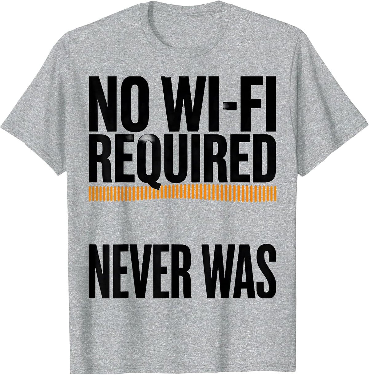Men's No Wi-Fi Required Never Was Funny Ham Radio Operator T-Shirt - Heather Grey