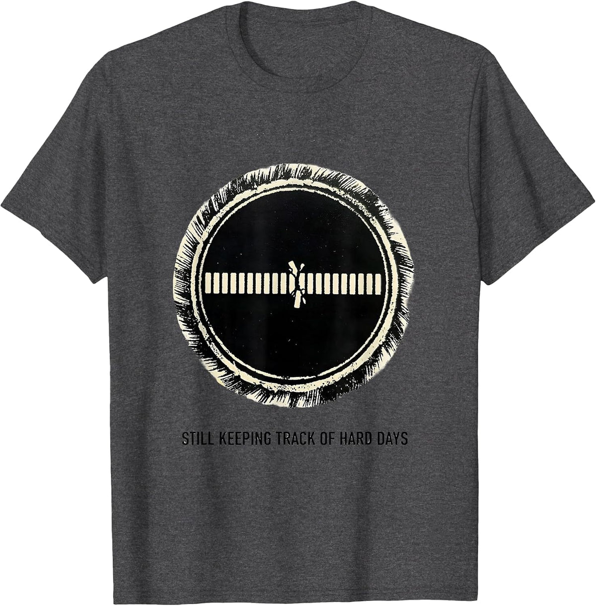 Men's Still Keeping Track Of Hard Days Inspirational Mental Health T-Shirt - Dark Heather Grey