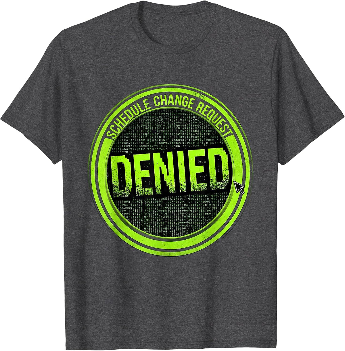 Men's Schedule Change Request: Denied Funny School Counselor Back T-Shirt - Dark Heather Grey