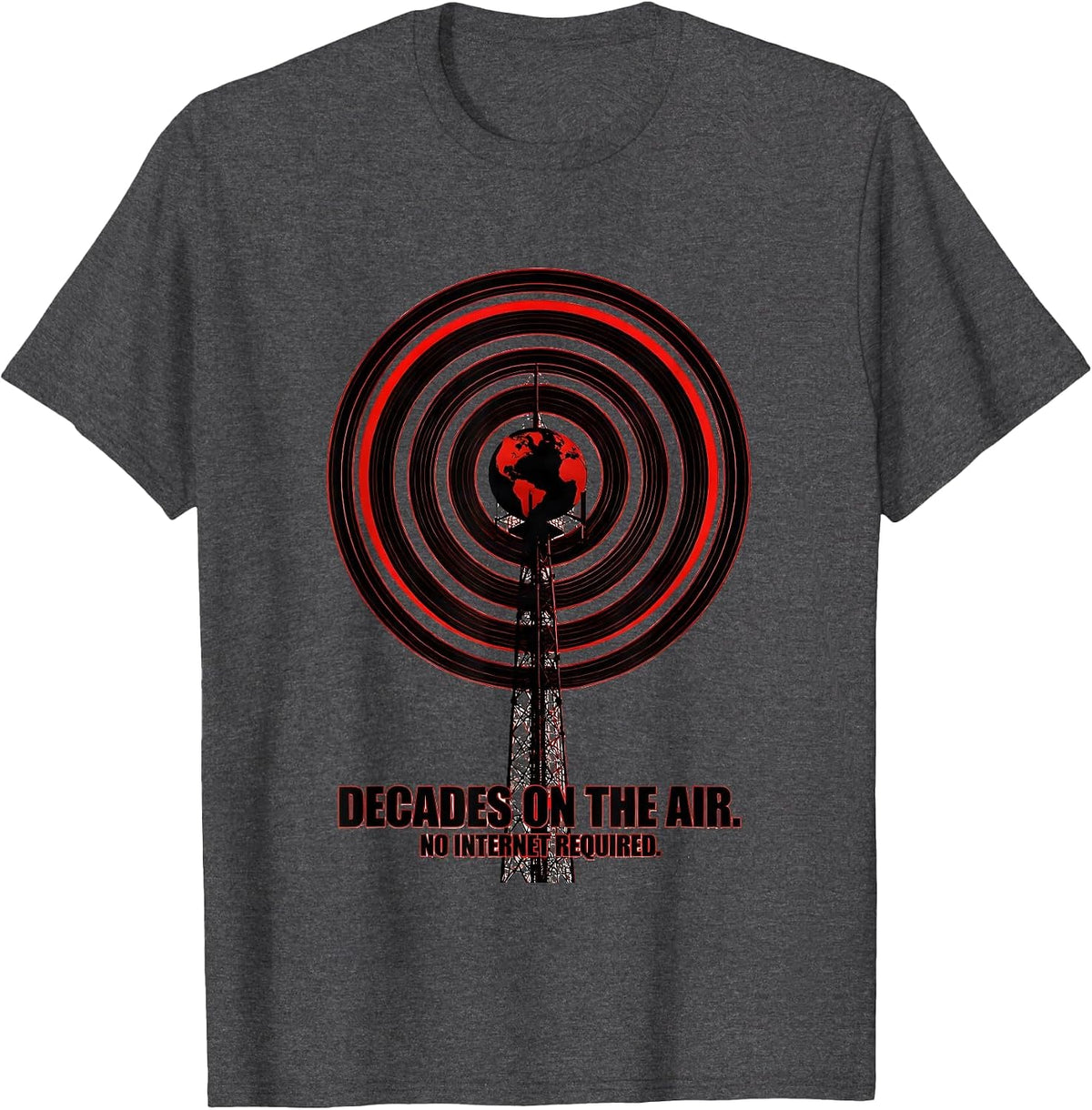 Decades On The Air. No Internet Required. Ham Radio T-Shirt - Dark Heather Grey