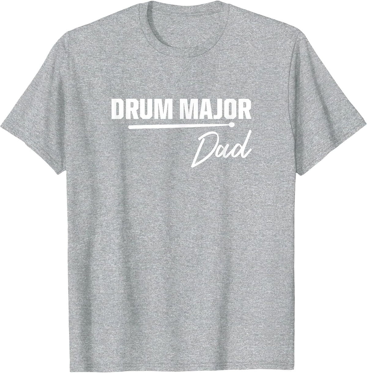 Drum Major Dad Matching Family Marching Band Parent T-Shirt - Heather Grey