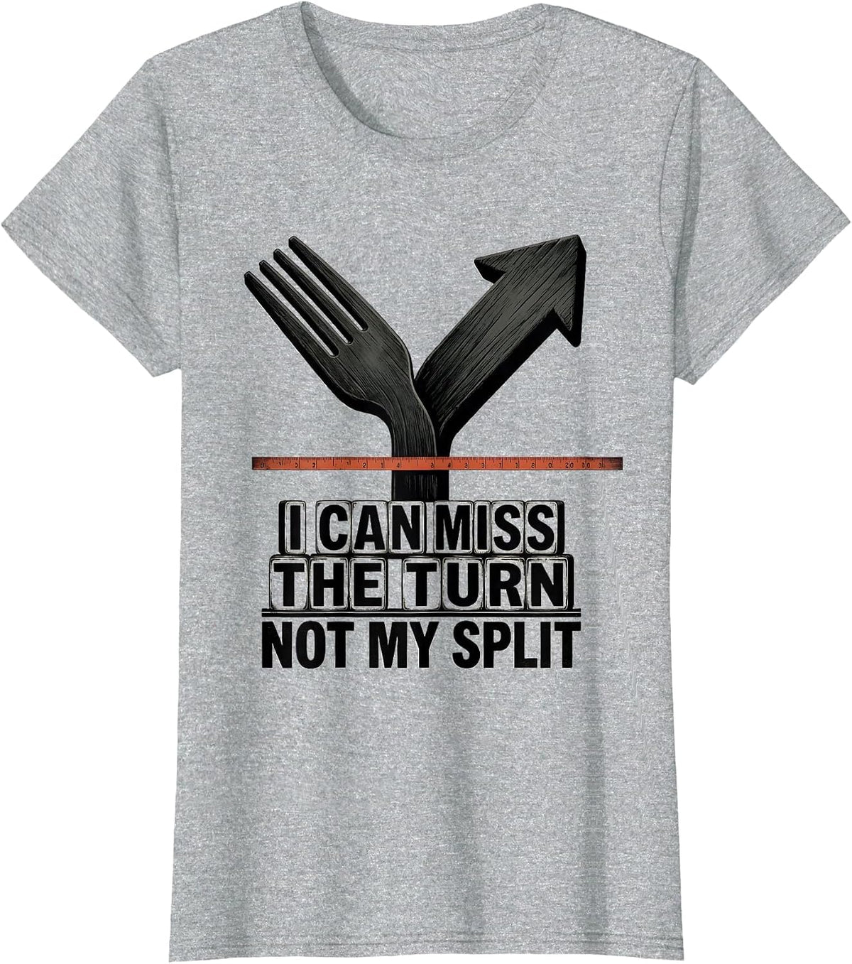 Women's I Can Miss The Turn, Not My Split Funny Runner Gift Running T-Shirt - Heather Grey