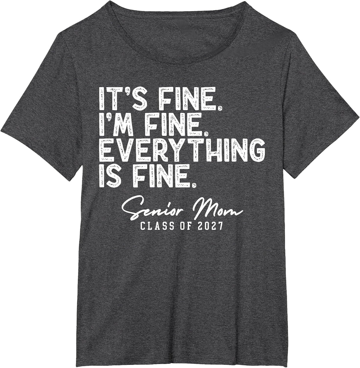 Retro I'm Fine Everything is Fine Senior Mom Class of 2027 T-Shirt - Dark Heather Grey