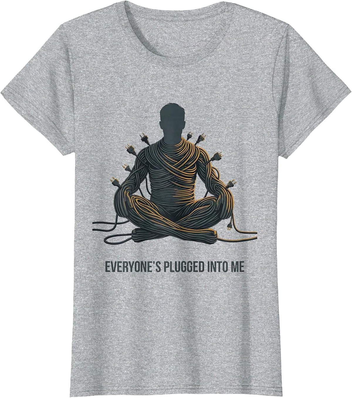Women's Everyone's Plugged Into Me Funny Tech Support IT Humor T-Shirt - Heather Grey