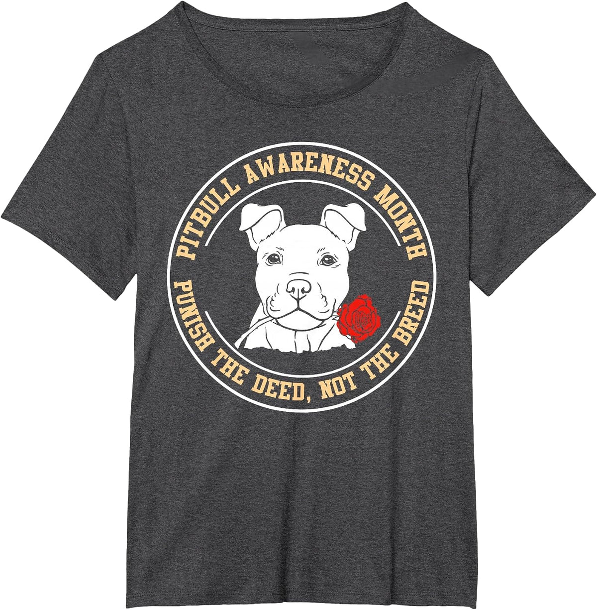Pitbull Awareness Month - Ban The Deed, Not The Breed T-Shirt - Dark Heather Grey