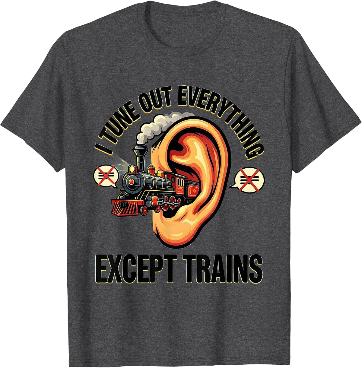 Men's I Tune Out Everything Except Trains Funny Train Enthusiast T-Shirt - Dark Heather Grey