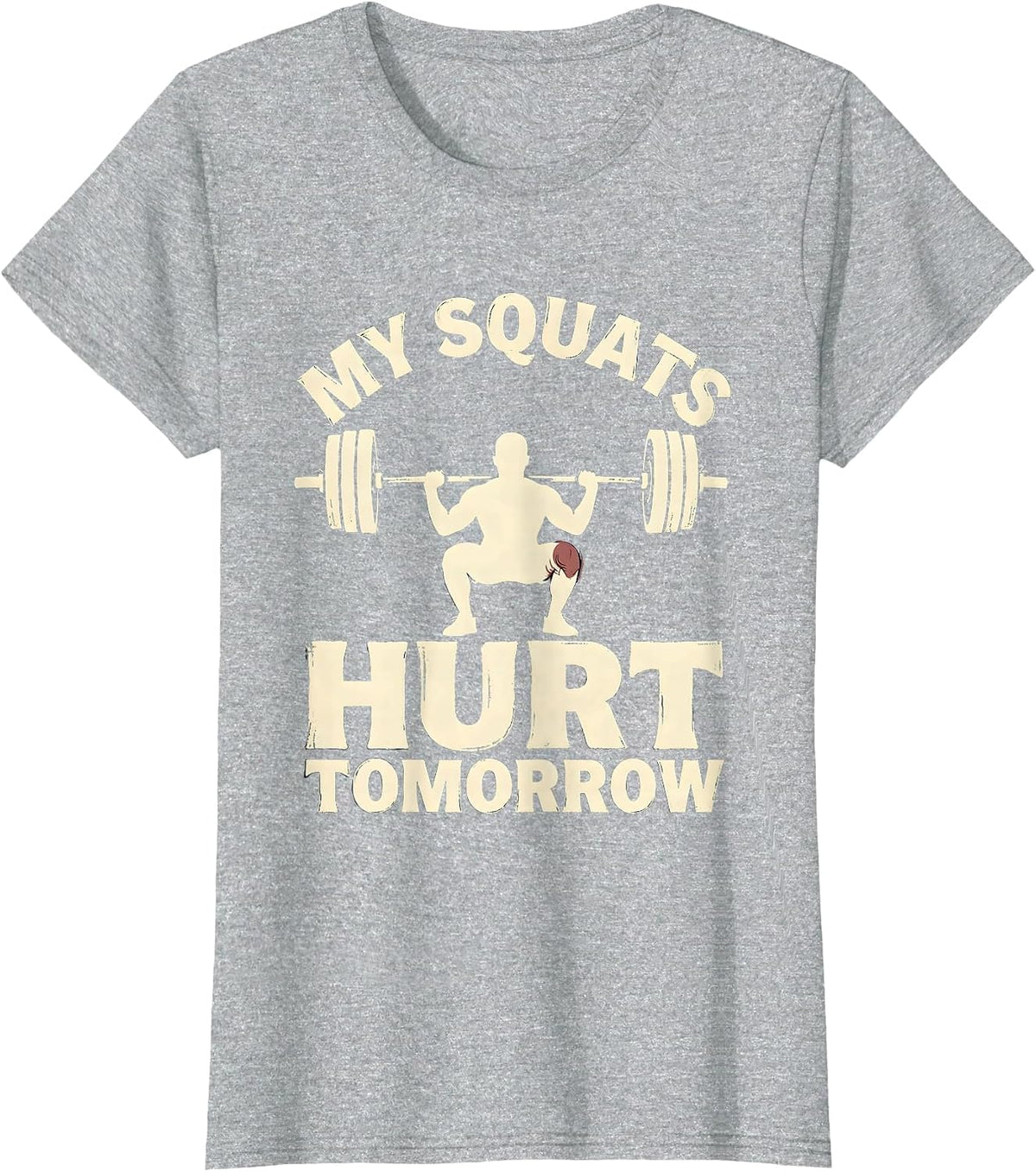 My Squats Hurt Tomorrow Funny Gym Workout Weightlifting T-Shirt - Heather Grey