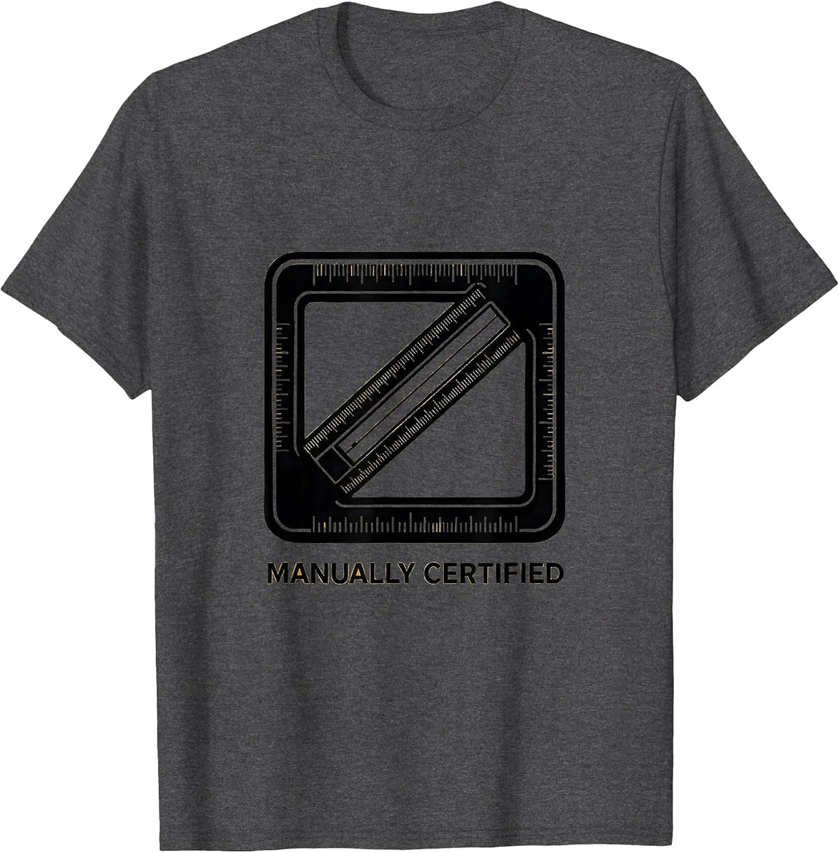 Manually Certified Classically Trained Slide Rule Math Nerd T-Shirt - Dark Heather Grey