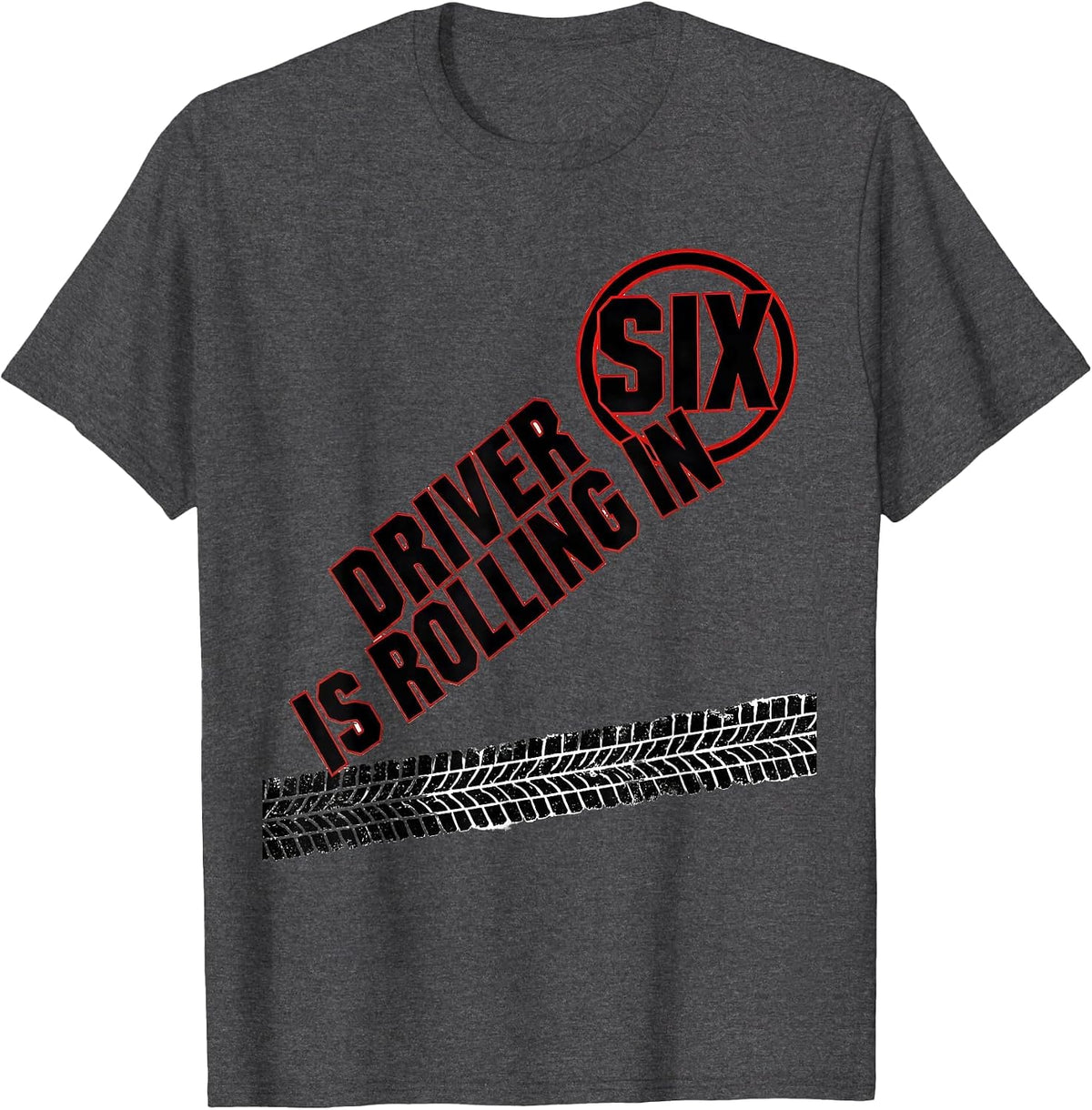 Men's Driver Six Is Rolling In Monster Truck Birthday Boy Age T-Shirt - Dark Heather Grey
