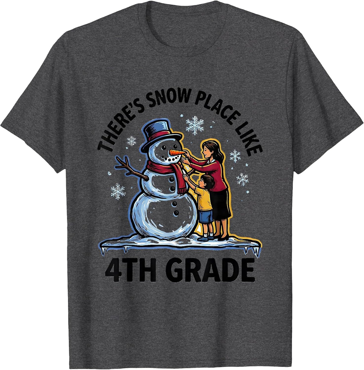 There's Snow Place Like 4th Grade Funny Teacher Christmas T-Shirt - Dark Heather Grey