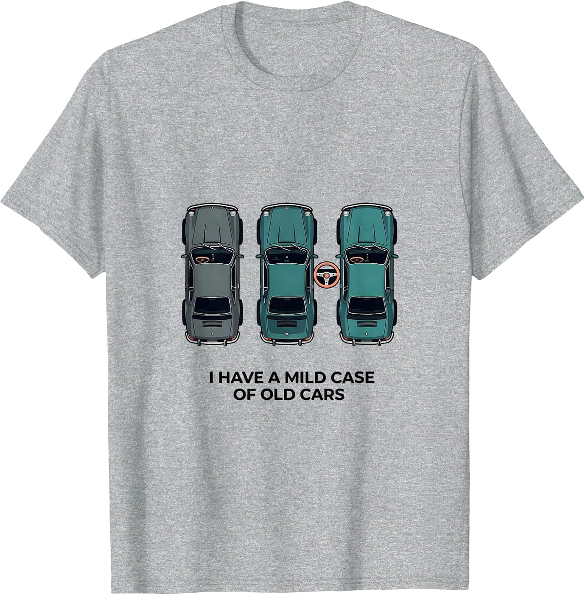 Men's I Have A Mild Case Of Old Cars Funny Classic Car Guy Humor T-Shirt - Heather Grey
