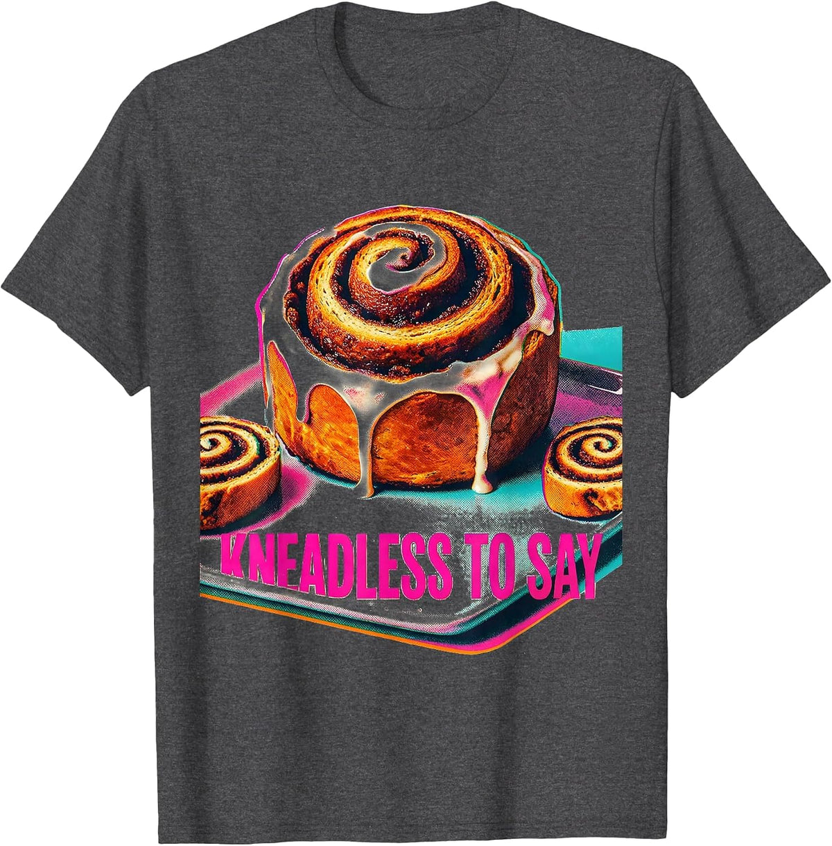 Kneadless To Say Funny Synonym Rolls Grammar Pun Teacher T-Shirt - Dark Heather Grey