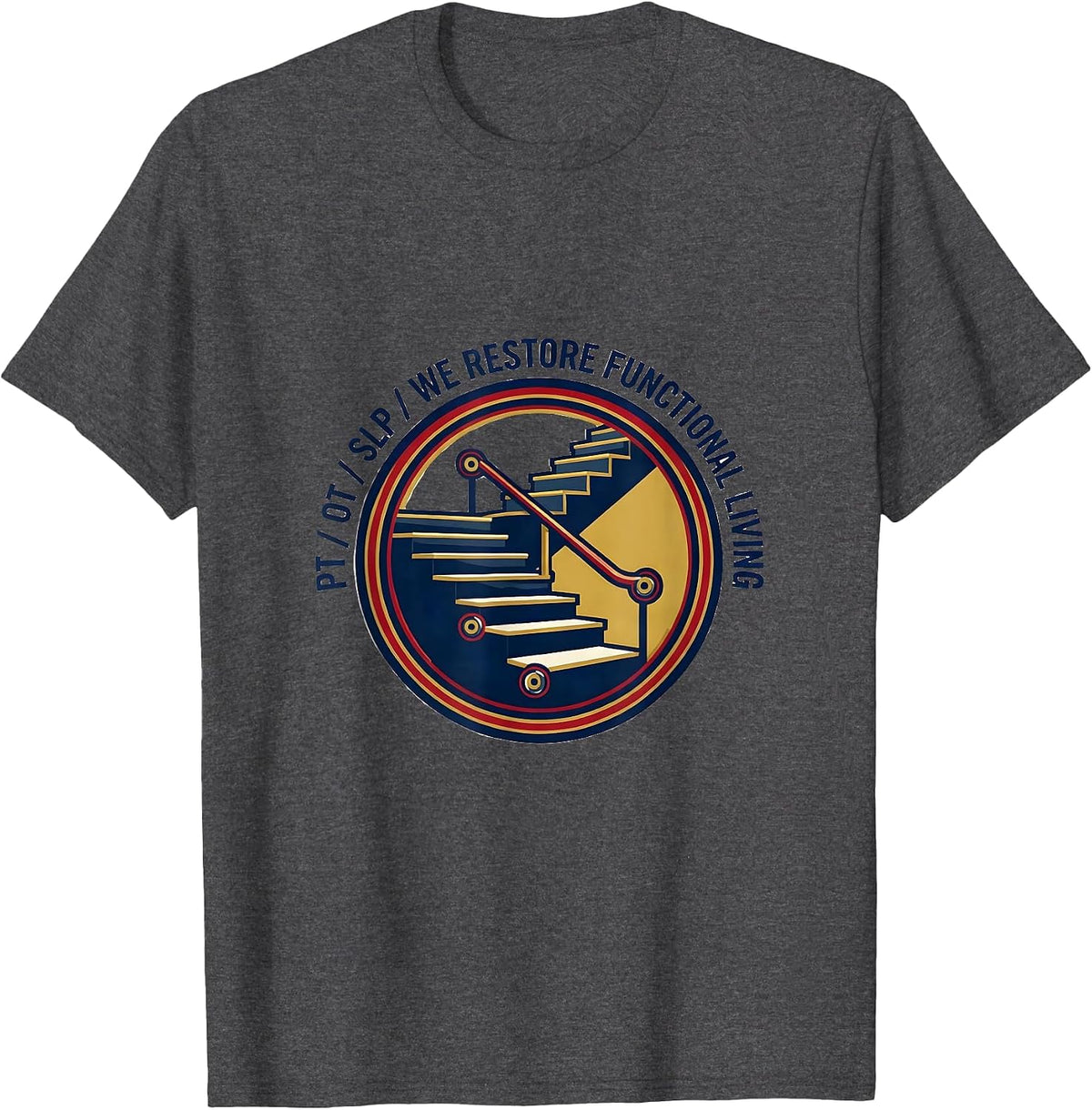 Men's PT / OT / SLP / We Restore Functional Living Physical T-Shirt - Dark Heather Grey