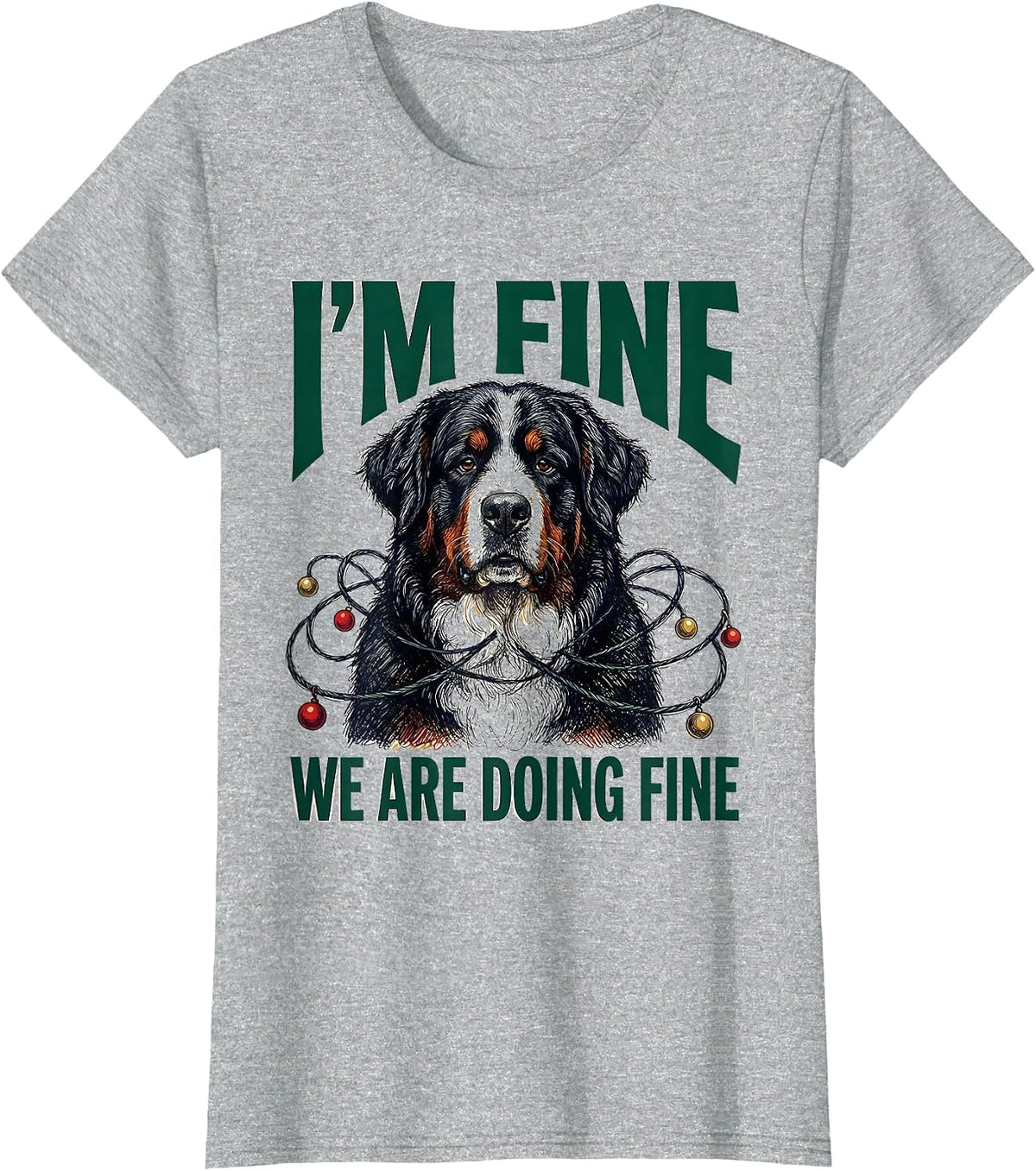 Women's I'm Fine We Are Doing Fine Bernese Mountain Dog Christmas T-Shirt - Heather Grey