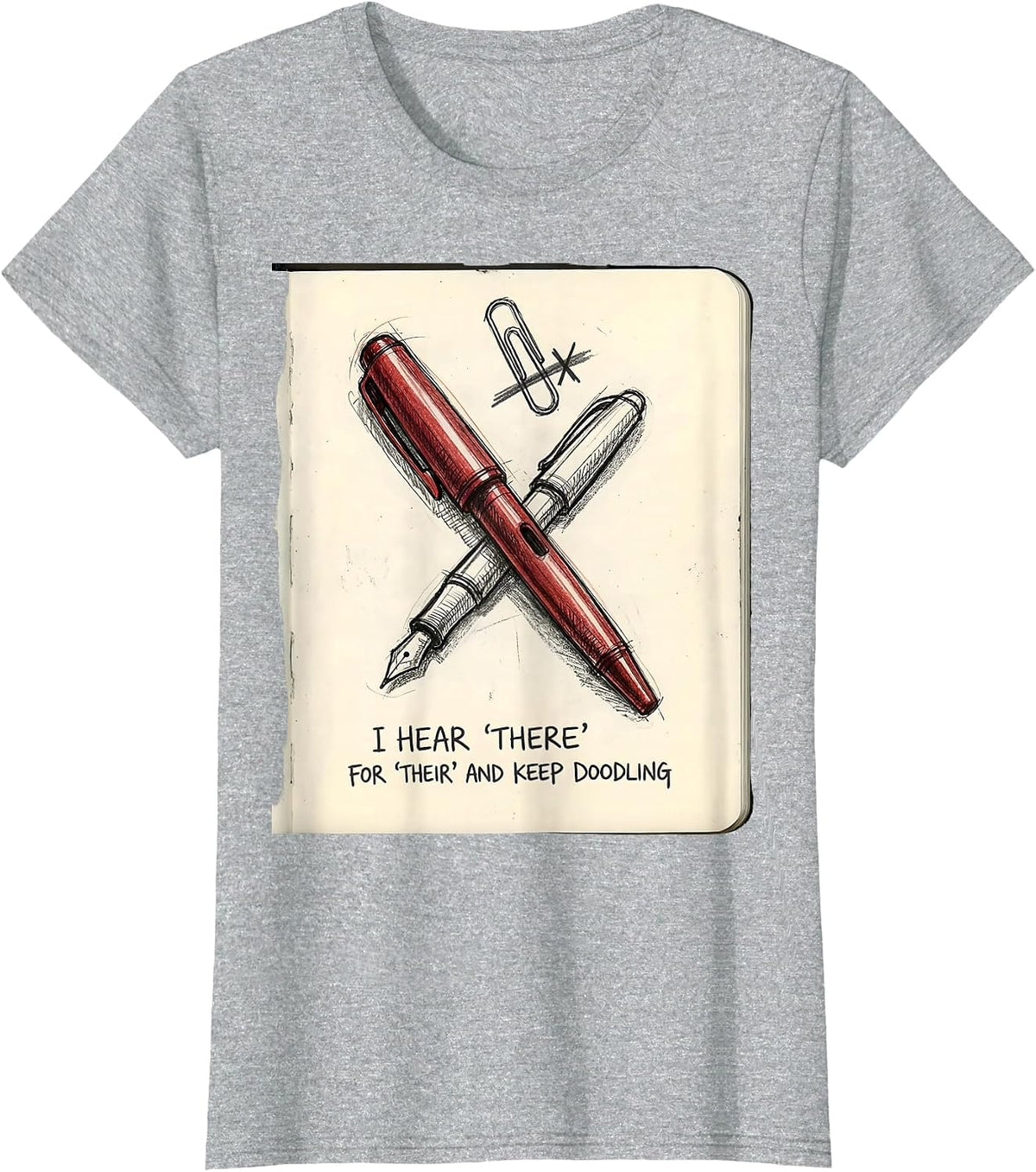 I Hear There For Their And Keep Doodling Funny Grammar T-Shirt - Heather Grey
