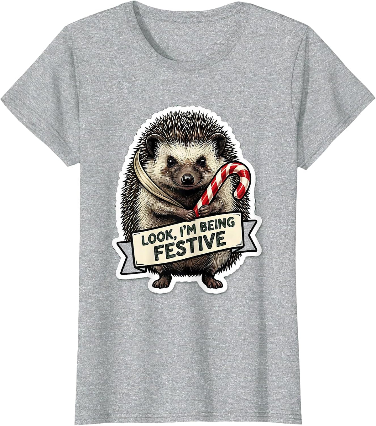 Women's Look, I'm Being Festive Grumpy Hedgehog Christmas Humor T-Shirt - Heather Grey
