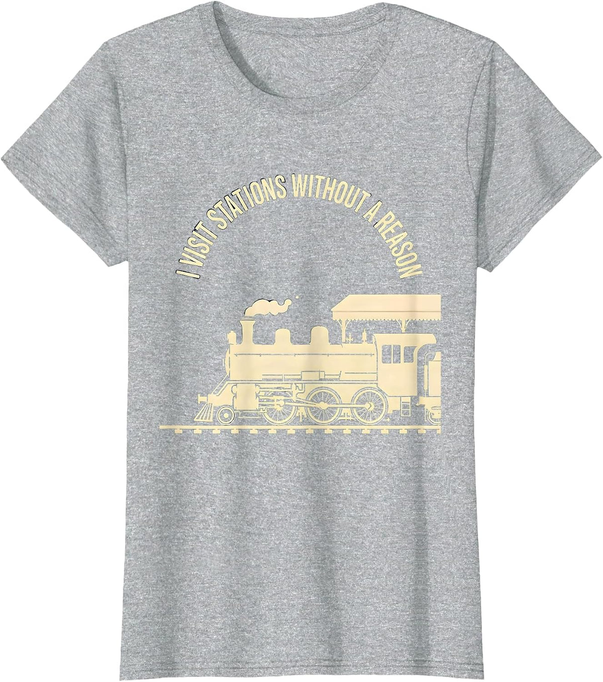 I Visit Stations Without A Reason Funny Train Enthusiast T-Shirt - Heather Grey