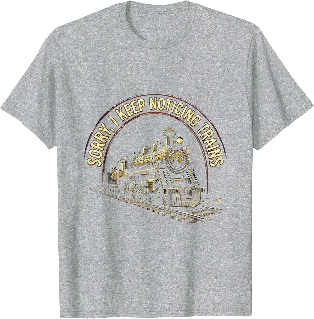 Men's Sorry, I Keep Noticing Trains Vintage Train Enthusiast Humor T-Shirt - Heather Grey