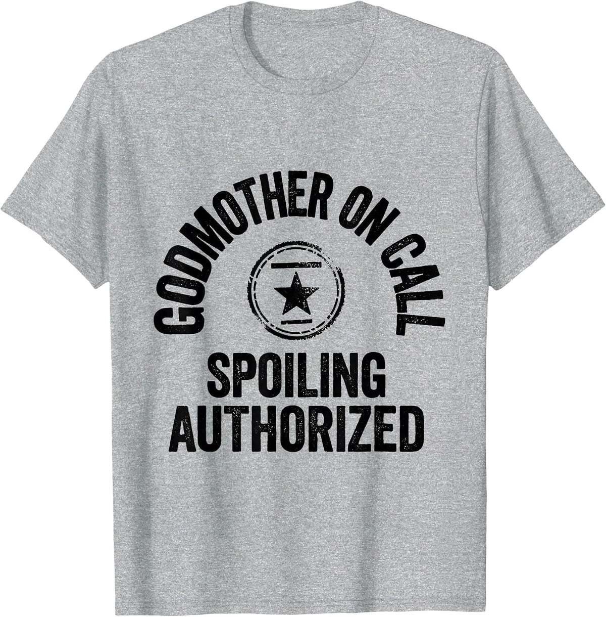 Men's Godmother On Call Spoiling Authorized Rubber Stamp Godparent T-Shirt - Heather Grey
