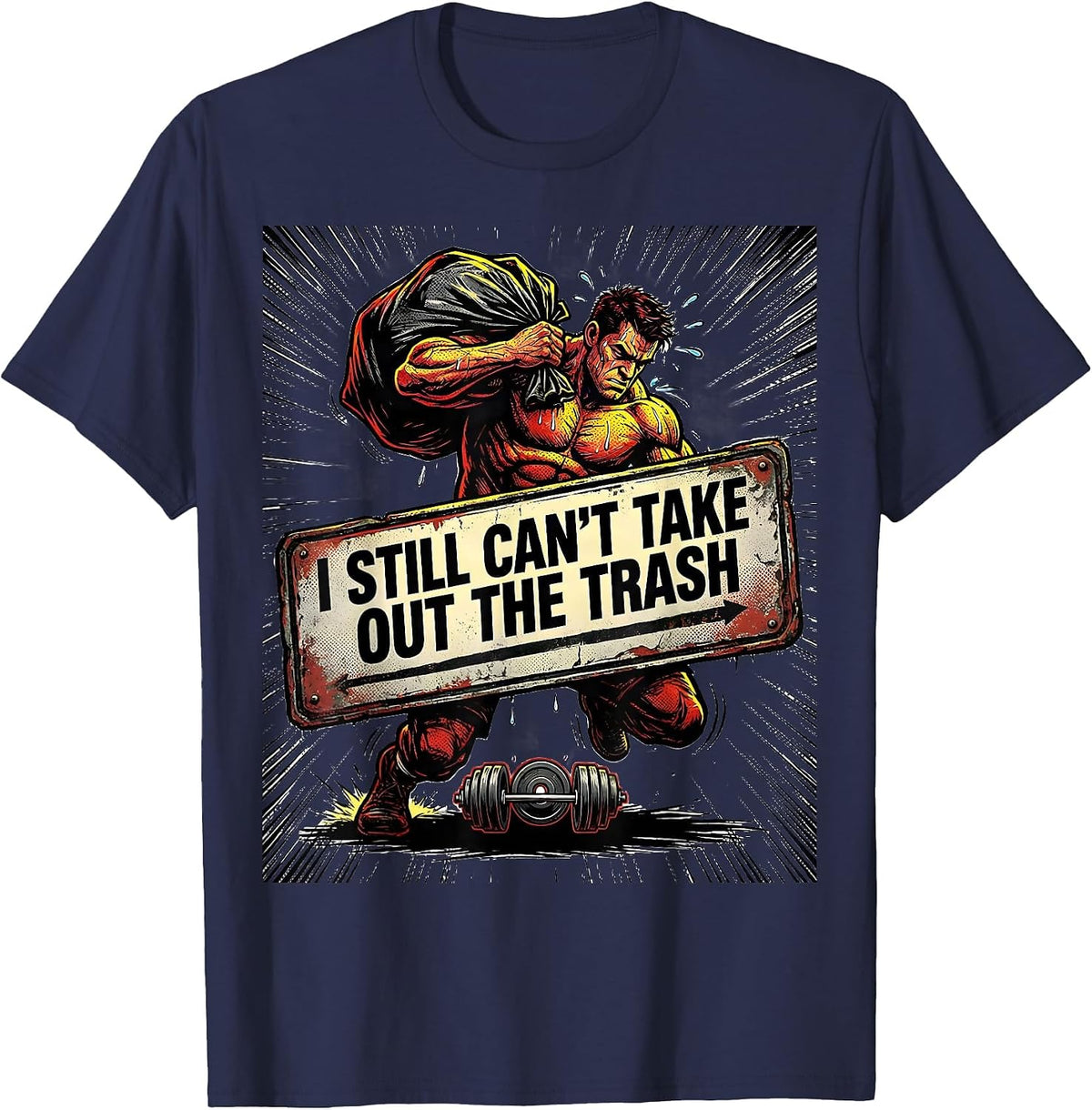 Men's I Still Can't Take Out The Trash Funny Gym Workout T-Shirt - Navy Blue