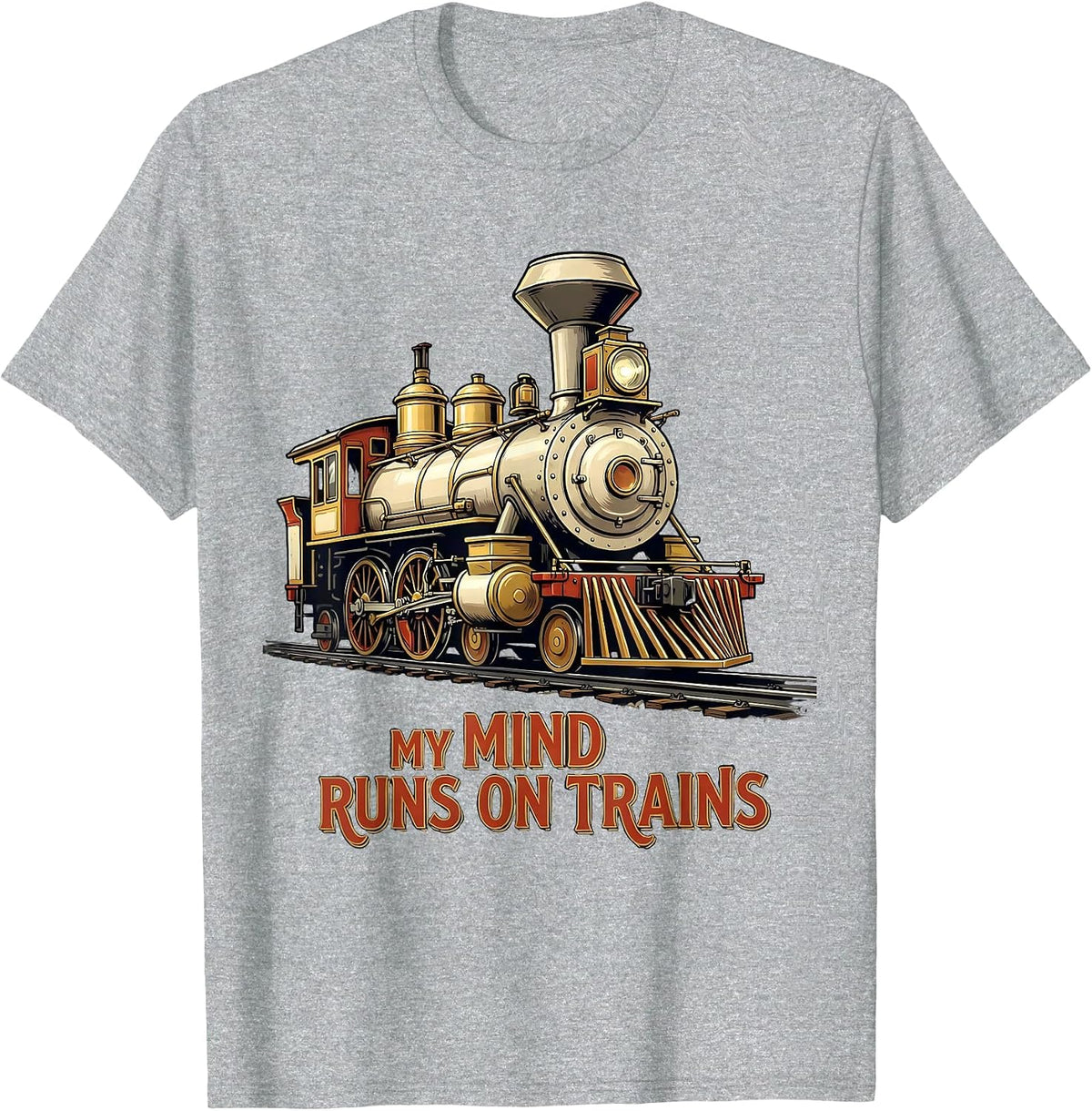 Men's My Mind Runs On Trains Funny Steam Locomotive Train T-Shirt - Heather Grey