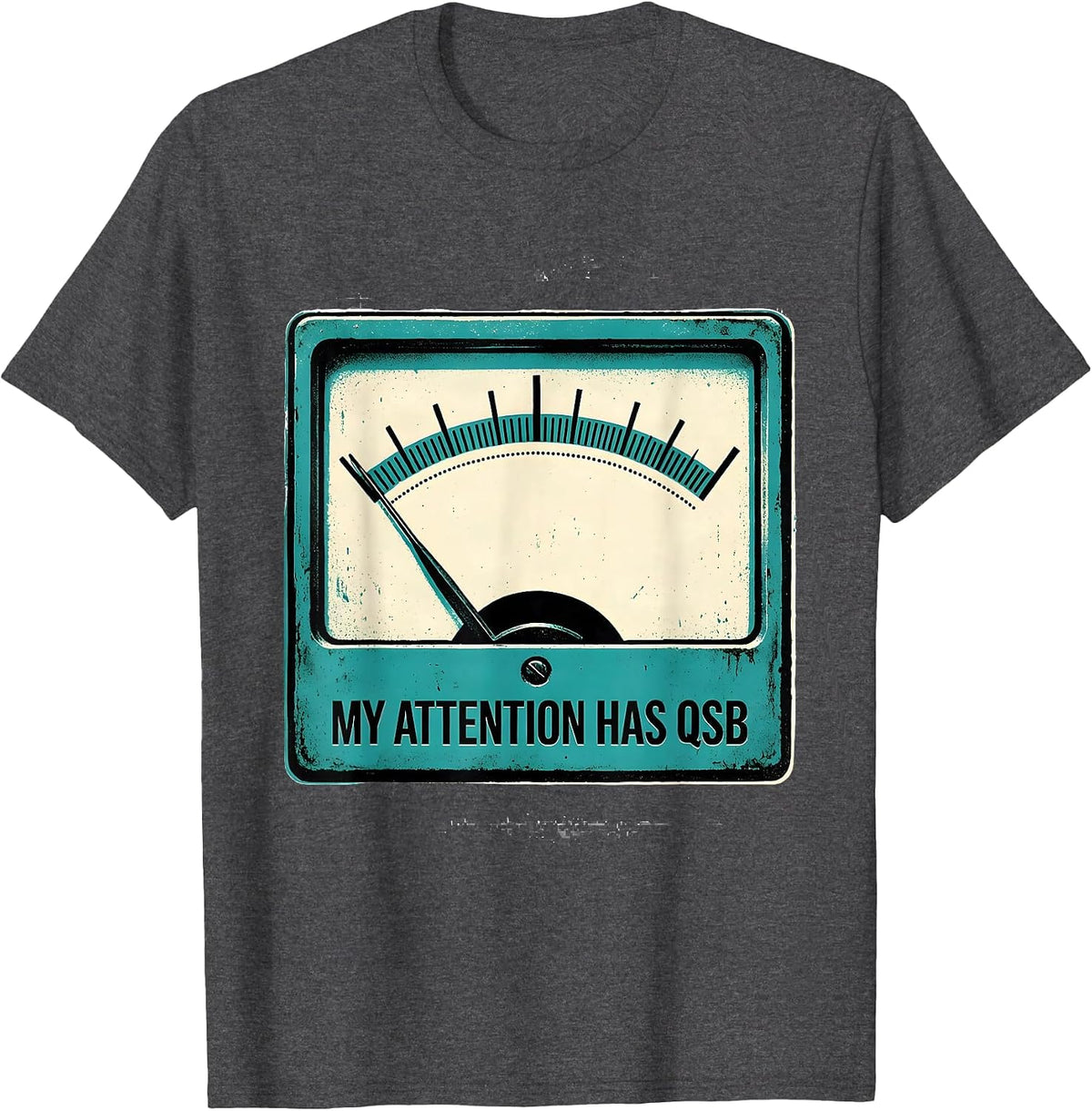 My Attention Has QSB Funny Ham Radio Operator Amateur Radio T-Shirt - Dark Heather Grey