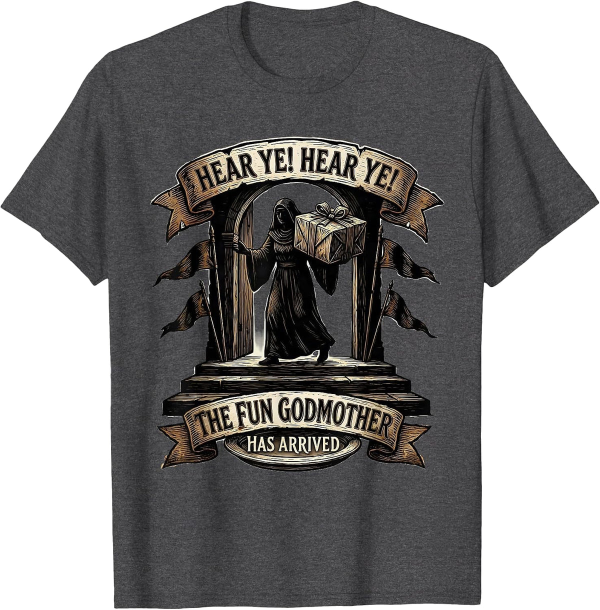 Hear Ye! Hear Ye! The Fun Godmother Has Arrived Fun Aunt T-Shirt - Dark Heather Grey