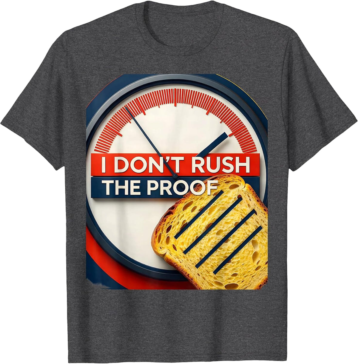 Men's I Don't Rush The Proof Funny Baker Bread Lover Sourdough T-Shirt - Dark Heather Grey