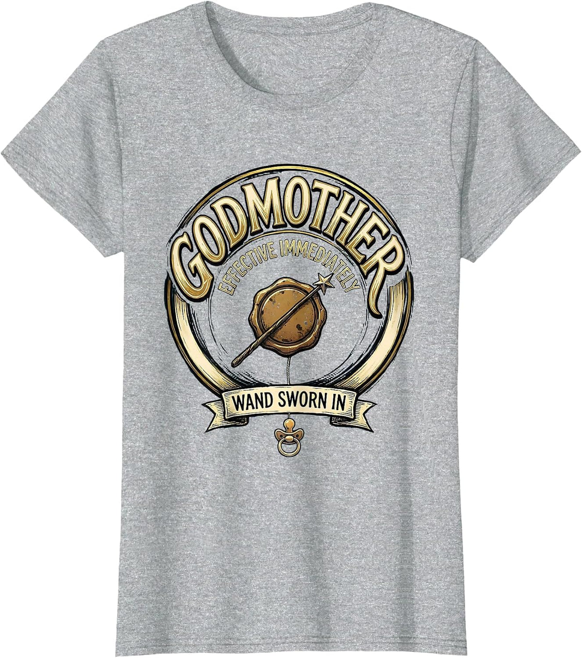 Godmother Effective Immediately, Wand Sworn In Fairy T-Shirt - Heather Grey