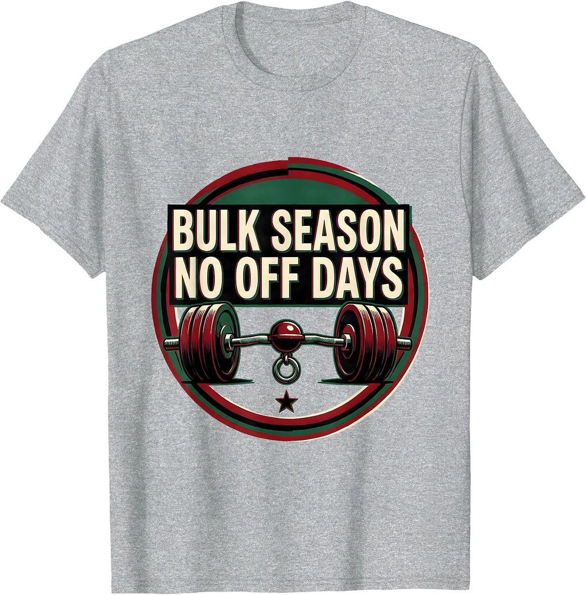 Men's Bulk Season No Off Days Funny Christmas Gym Workout T-Shirt - Heather Grey
