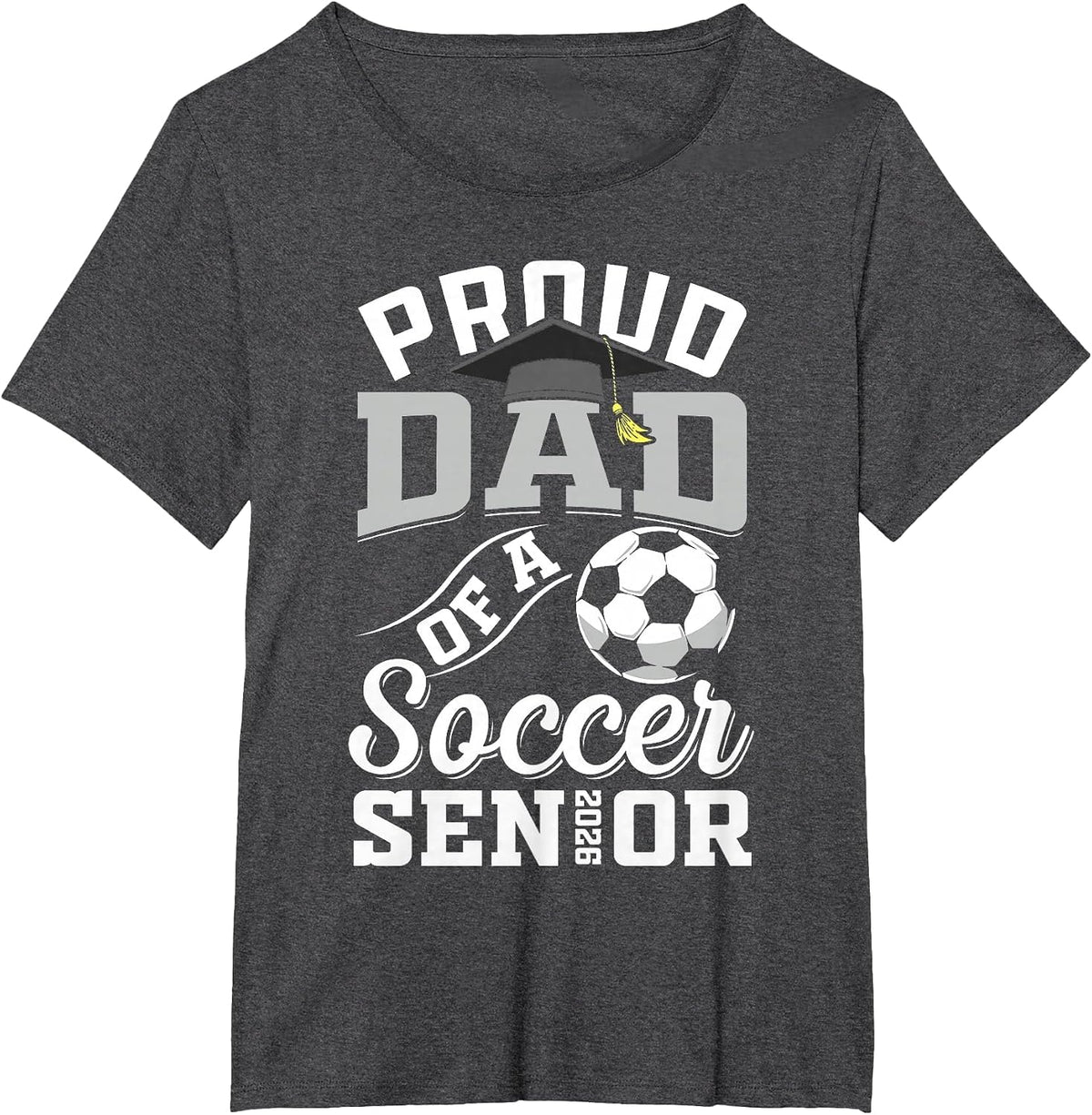 Proud Dad of a Soccer Senior Class of 2026 Graduation T-Shirt - Dark Heather Grey
