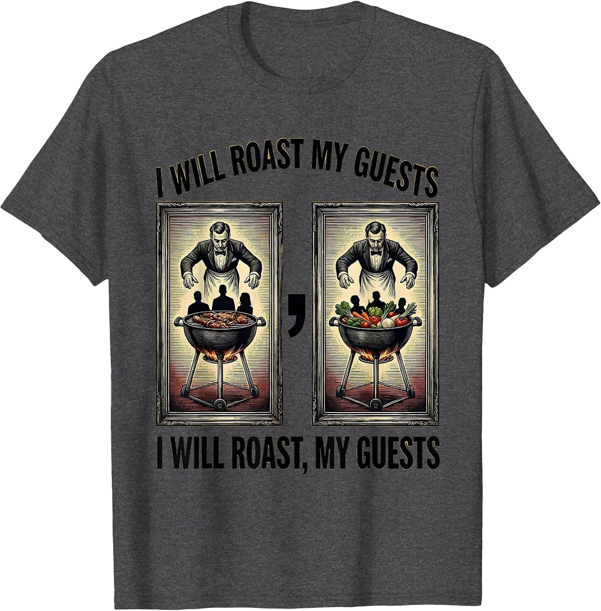 Men's I Will Roast My Guests Funny Grammar Teacher Humor T-Shirt - Dark Heather Grey