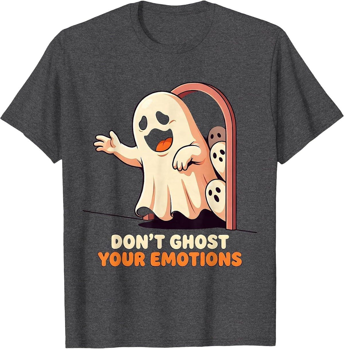 Don't Ghost Your Emotions Funny Mental Health Halloween T-Shirt - Dark Heather Grey