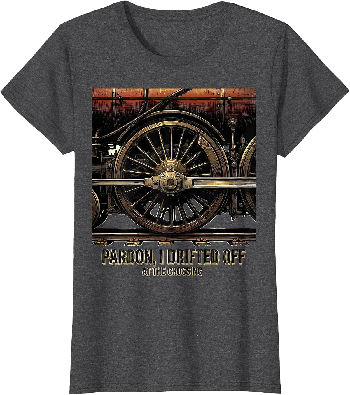Women's Pardon, I Drifted Off At The Crossing Retro Train Enthusiast T-Shirt - Dark Heather Grey